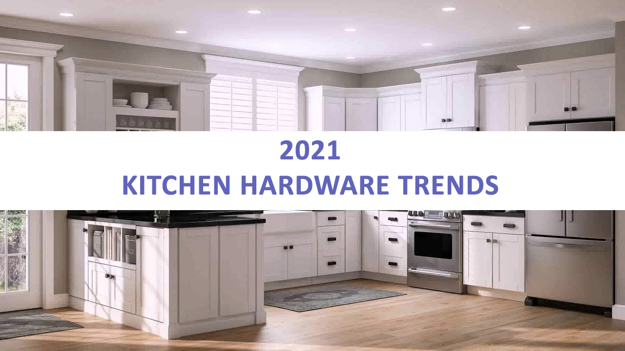 Kitchen Hardware Trends 2021 The